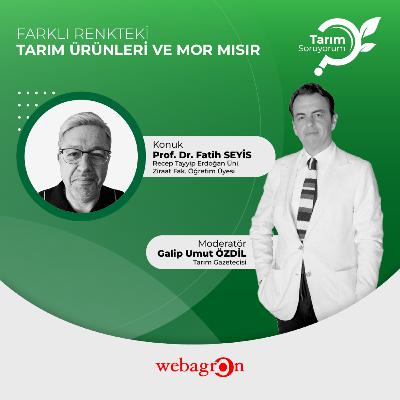 Tarım SoruYorum | Farklı Renkteki Tarım Ürünleri ve Mor Mısır | Prof. Dr. Fatih SEYİS
