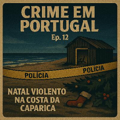 Homicídio de Natal na Costa da Caparica: A Tragédia de Samir Landim