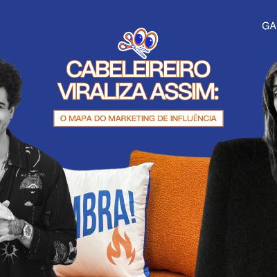 Cabeleireiro viraliza assim: o mapa do marketing de influência com Priscila Viana | CB #116 Cabeleireiro viraliza assim: o mapa do marketing de influência com Priscila Viana | CB #116