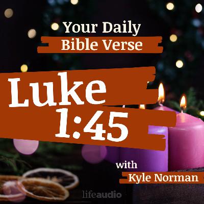 ADVENT:  From Gift to Giver: refocusing our prayer in Advent (Luke 1:45)