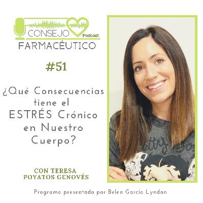 #51. ¿Qué consecuencias tiene el estrés crónico en nuestra salud? - Con Teresa Poyatos Genovés #51. ¿Qué consecuencias tiene el estrés crónico en nuestra salud? - Con Teresa Poyatos Genovés