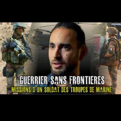 « GUERRIER SANS FRONTIÈRES » LES MISSIONS DUN SOLDAT DES TROUPES DE MARINE | ÉPISODE 10 (JIM)