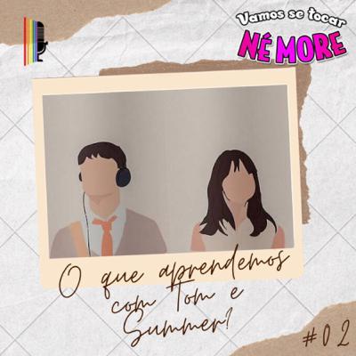 #02 - O que aprendemos com 500 dias com ela? #02 - O que aprendemos com 500 dias com ela?