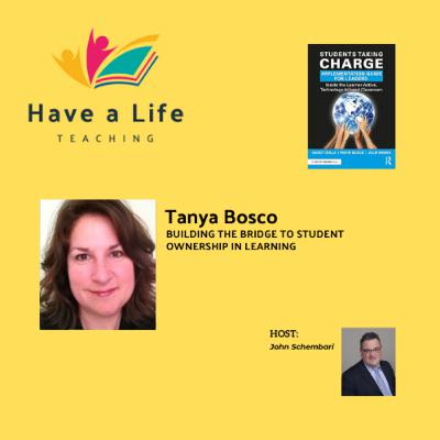 Tanya Bosco: How Teachers and Leaders Can Build the Bridge to Student Ownership