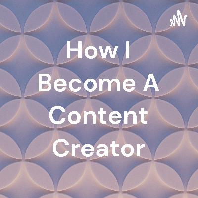 How I become a content creator ?
