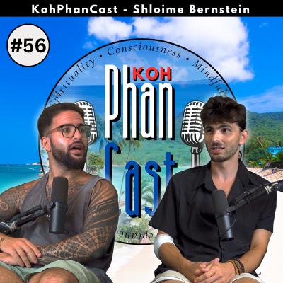 Shloime Bernstein - Walking The Path of Authenticity and Vulnerability. | KohPhanCast #56 Shloime Bernstein - Walking The Path of Authenticity and Vulnerability. | KohPhanCast #56