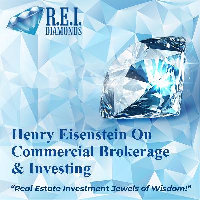 Henry Eisenstein on Commercial Brokerage & Investing