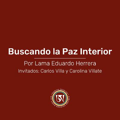 Camino Interior - Episodio #2: Buscando la Paz Interior