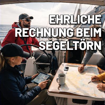 Warum ein Segeltörn fast immer teurer ist als gedacht und wie du mit guter Vorbereitung Streit, Frust und böse Überraschungen vermeidest