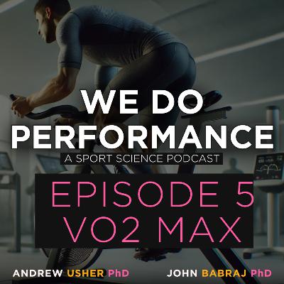 We Do Performance - Episode 5 (Vo2Max)