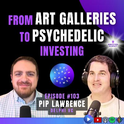 103: Pip Lawrence on growing up on the nonprofit world, neuroscience, Wall Street in ‘08, and psychedelic therapy 103: Pip Lawrence on growing up on the nonprofit world, neuroscience, Wall Street in ‘08, and psychedelic therapy
