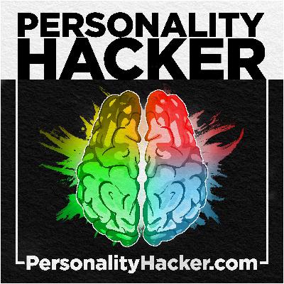 Why Your Persona Matters | Podcast 572 | personalityhacker.com