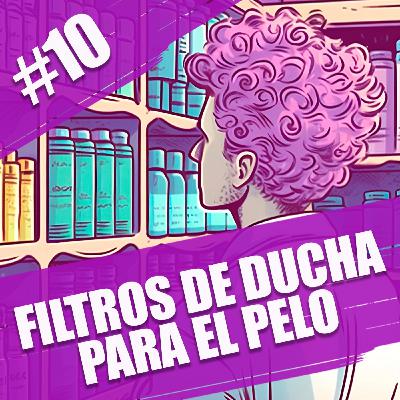 10. ¿Merecen la pena los filtros de ducha para el pelo?