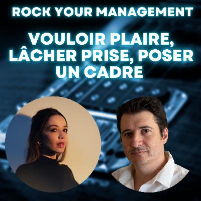 #S2E9 - Vouloir plaire, lâcher prise, poser un cadre : le vrai parcours d’une manager [Vécu de manager avec Katia Castel]