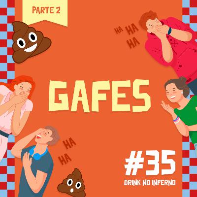 35 - Gafes [Parte 2]