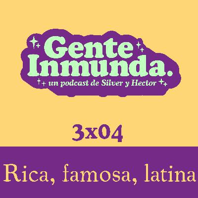 3x04 - Rica, famosa, latina