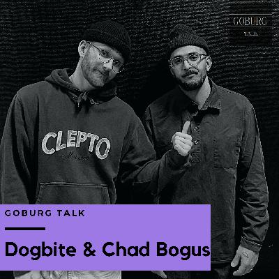 59. Dogbite & Chad Bogus