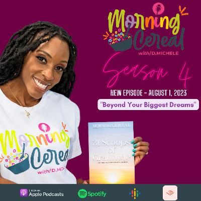 S4 E1 - Beyond Your Biggest Dreams