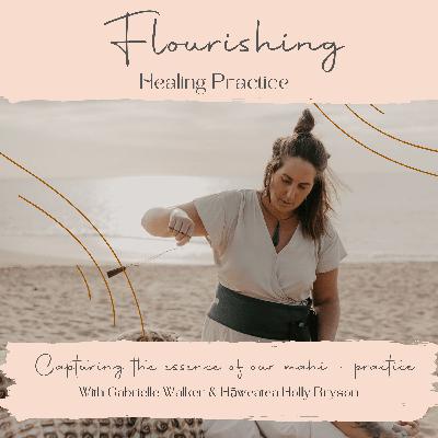 Ep 19 Capturing the essence of our mahi ~ practice with Gabrielle Walker & Hawaatea Bryson