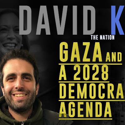 Gaza and A 2028 Democratic Agenda - David Klion - Ep. 42 - Public Research