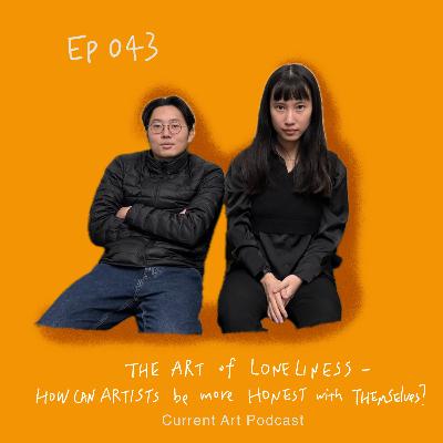 The Art of Loneliness - How Can Artists be more Honest with Themselves