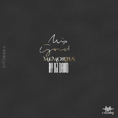 Mix Gold Memories By Dj David LMI 2017