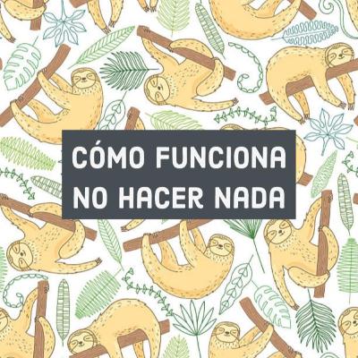 Cómo funciona no hacer nada