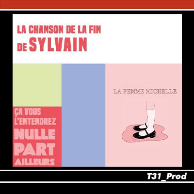 La Chanson de la Fin de Sylvain :  Sir Chloe - Michelle
