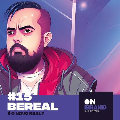 #15 BeReal é o novo real? #15 BeReal é o novo real?