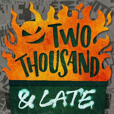 New show! TWO THOUSAND AND LATE