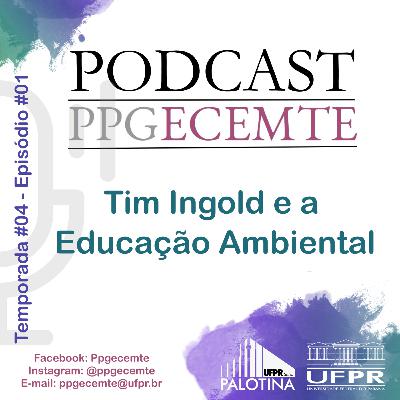Tim Ingold e a Educação Ambiental Tim Ingold e a Educação Ambiental