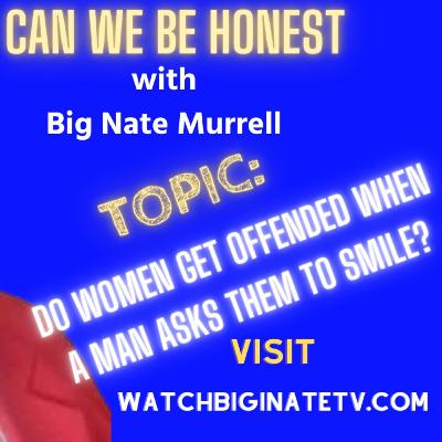 QOTD: Ladies are you offended when a man asks you to smile?