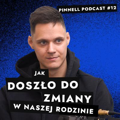 Jak przełamaliśmy opór przed zmianą w naszej rodzinie - Pinnell Podcast 12