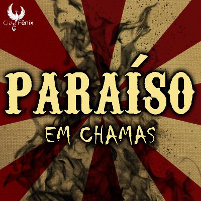 T01 EP08 - Paraíso em Chamas