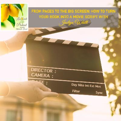 From Pages To The Big Screen: How To Turn Your Book Into A Movie Script With Jaclyn Whitt