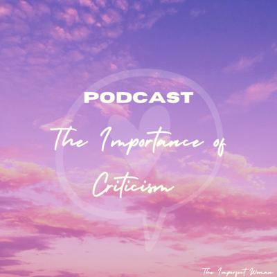 Podcast: The Importance of Criticism