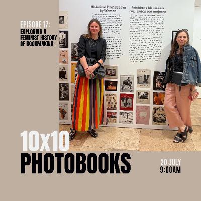 10x10 Photobooks : "The historiography of photobooks has been too narrow."