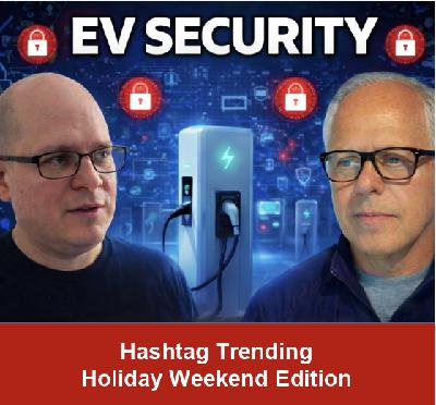 Hashtag Trending Weekend: Steve Visconti - Electric Vehicles and Security
