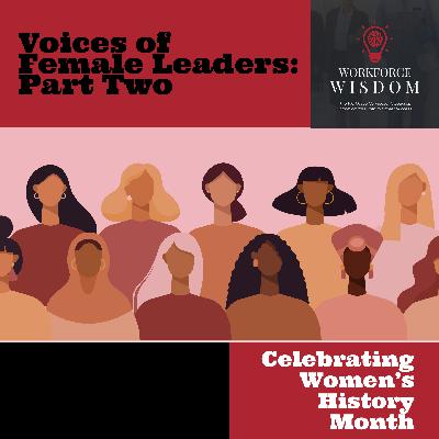 Voices of Female Leaders: Part Two | Episode 204
