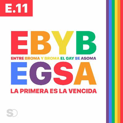E.11 LA PRIMERA ES LA VENCIDA #EBYBEGSA