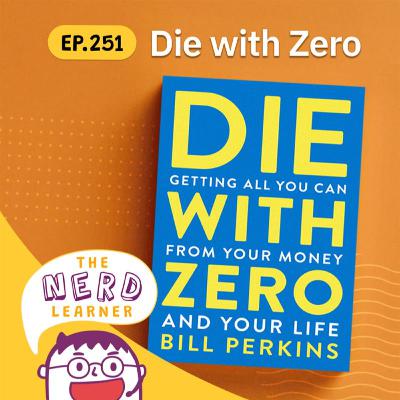 TNL251 - Die With Zero: ใช้ชีวิตให้คุ้มก่อนตาย