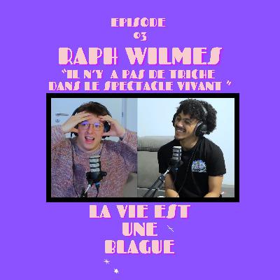 "Il y a pas de triche dans le spectacle vivant" - Raphaël WILMES- La Vie Est Une Blague "Il y a pas de triche dans le spectacle vivant" - Raphaël WILMES- La Vie Est Une Blague