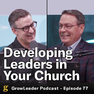 77 | Chris Hodges - Developing Leaders in Your Church