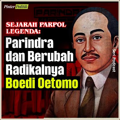 Sejarah Parpol Legenda: Parindra dan Berubah Radikalnya Boedi Oetomo