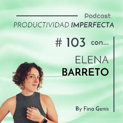 103. Así se organiza Elena Barreto