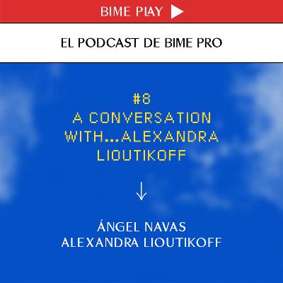 #8 - A Conversation with...Alexandra Lioutikoff