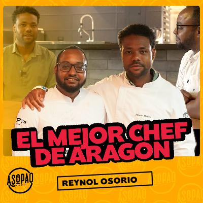 EP84- REYNOL OSORIO- .LLEGÓ SIN SABER COCINAR ..HOY ES EL MEJOR CHEF DE ARAGÓN