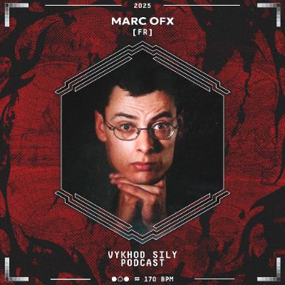 Vykhod Sily Podcast - Marc OFX Guest Mix Vykhod Sily Podcast - Marc OFX Guest Mix