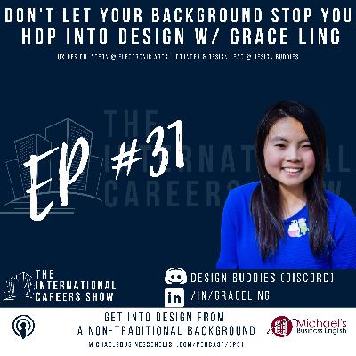 EP31: Get into Design From a Non-Traditional Background with Grace Ling