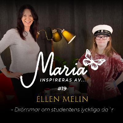 #19 Ellen Melin – Drömmar om studentens lyckliga da’r